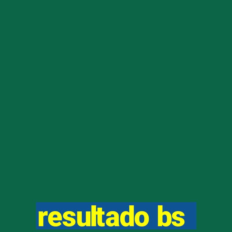 resultado bs